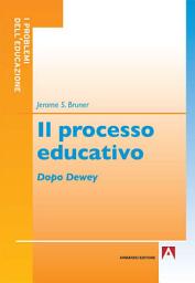 Icon image Il processo educativo: Dopo Dewey