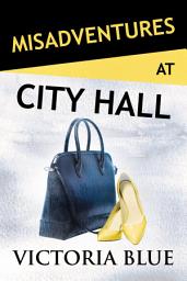 Icon image Misadventures at City Hall