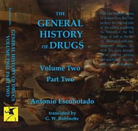 Icon image THE GENERAL HISTORY OF DRUGS VOLUME TWO PART TWO