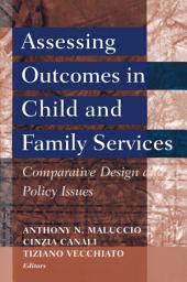 Icon image Assessing Outcomes in Child and Family Services: Comparative Design and Policy Issues