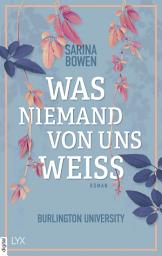 Icon image Was niemand von uns weiß - Burlington University