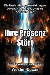 Icon image Ihre Präsenz Stört: Die Unsichtbaren Auswirkungen Davon, Aufzufallen, Ohne es Anzukündigen