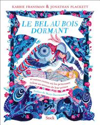 Icon image Le Bel au Bois Dormant: Et autres contes où les princesses volent au secours de leur prince