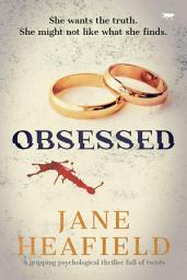 Icon image Obsessed: A gripping psychological thriller full of twists