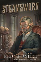 Icon image Steamsworn: Steamborn, Book 3