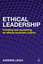 Icon image Ethical Leadership: Creating and Sustaining an Ethical Business Culture