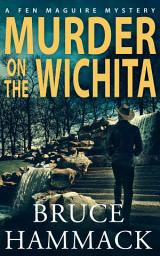 Icon image Murder On The Wichita: A clean Christmas murder mystery