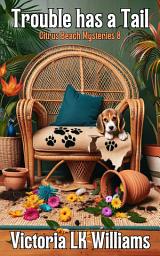 Icon image Trouble has a Tail: A Puppy Cozy Mystery Novella