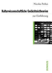Icon image Kulturwissenschaftliche Gedächtnistheorien zur Einführung