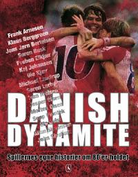 Icon image Danish Dynamite: Spillernes egne historier om 80'er-holdet