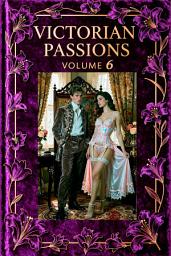 Icon image Victorian Passions: Volume 6