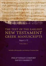 Icon image The Text of the Earliest New Testament Greek Manuscripts: Volume 1