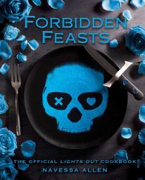 Icon image Forbidden Feasts: The Official Lights Out Cookbook