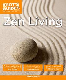 Icon image Zen Living: A Simple Explanation of the Meaning of Zen and What It Offers