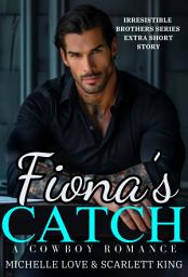 Icon image Fiona’s Catch: A Cowboy Romance