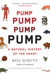 Icon image Pump: A Natural History of the Heart