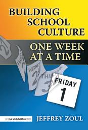 Icon image Building School Culture One Week at a Time