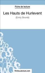 Icon image Les Hauts des Hurlevent d'Emily Brontë (Fiche de lecture): Analyse complète de l'oeuvre