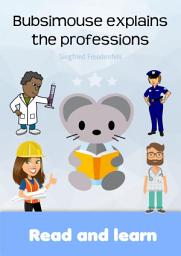 Icon image Bubsimouse explains the professions: Learn to read books