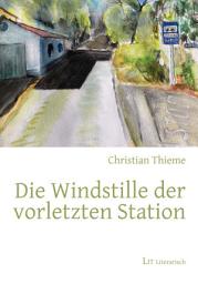Icon image Die Windstille der vorletzten Station: Mit Illustrationen und kleinen Texten von Hermine Thieme