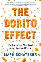 Icon image The Dorito Effect: The Surprising New Truth About Food and Flavor