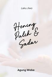 Icon image LAKU JIWO: Hening, Pulih & Sadar