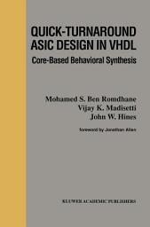 Icon image Quick-Turnaround ASIC Design in VHDL: Core-Based Behavioral Synthesis