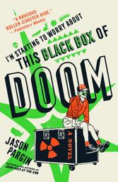 Icon image I'm Starting to Worry About This Black Box of Doom: A Novel