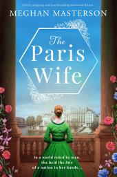 Icon image The Paris Wife: Utterly gripping and heartbreaking historical fiction