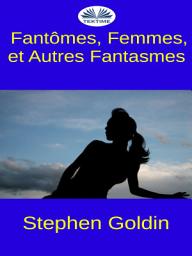 Icon image Fantômes, femmes, et autres fantasmes