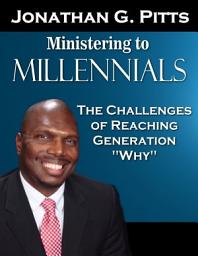 Icon image Ministering to Millennials: The Challenges of Reaching Generation "Why"
