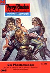 Icon image Perry Rhodan 319: Der Phantomsender: Perry Rhodan-Zyklus "M 87"