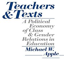 Icon image Teachers and Texts: A Political Economy of Class and Gender Relations in Education