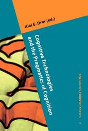 Icon image Cognitive Technologies and the Pragmatics of Cognition