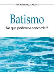 Icon image Batismo: No Que Podemos Concordar?