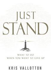 Icon image Just Stand: What to Do When You Want to Give Up