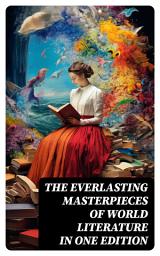 Icon image The Everlasting Masterpieces of World Literature in One Edition: Enriched edition. Romeo and Juliet, Notre Dame, Anna Karenina, Great Expectations, Jane Eyre, Tao Te Ching, Odyssey...