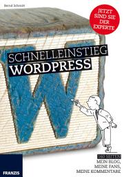 Icon image Schnelleinstieg WordPress: 160 Seiten: Mein Blog, meine Fans, meine Kommentare