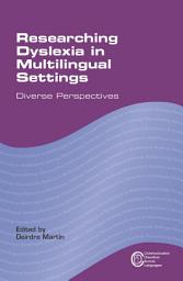 Icon image Researching Dyslexia in Multilingual Settings: Diverse Perspectives