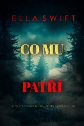 Icon image Co mu patří (napínavý thriller ze série Peyton Risková – 1. díl)