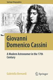 Icon image Giovanni Domenico Cassini: A Modern Astronomer in the 17th Century