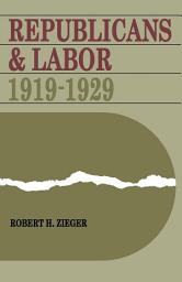 Icon image Republicans and Labor: 1919–1929