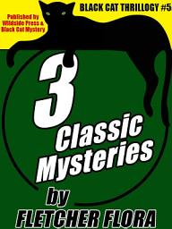 Icon image Black Cat THRILLOGY #5: 3 Classic Stories by Fletcher Flora