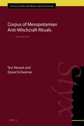 Icon image Corpus of Mesopotamian Anti-witchcraft Rituals: Volume One