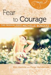 Icon image Fear to Courage