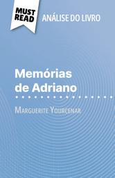 Icon image Memórias de Adriano de Marguerite Yourcenar (Análise do livro): Análise completa e resumo pormenorizado do trabalho