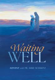 Icon image Waiting Well: Advent with Fr. Mike Schmitz, Journal