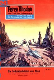 Icon image Perry Rhodan 178: Die Todeskandidaten von Akon: Perry Rhodan-Zyklus "Das Zweite Imperium"