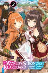 Icon image The World's Strongest Rearguard: Labyrinth Country's Novice Seeker