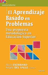 Icon image El Aprendizaje Basado en Problemas: Una propuesta metodológica en Educación Superior